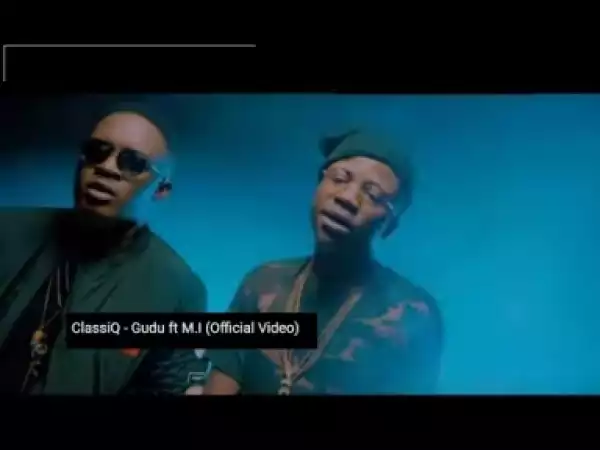 Video: ClassiQ – “GUDU” ft. M.I Abaga